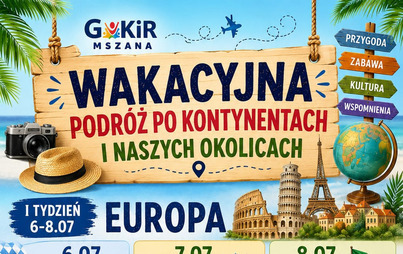 wakacyjna podróż po kontynentach i naszych okolicach
